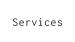 Services
